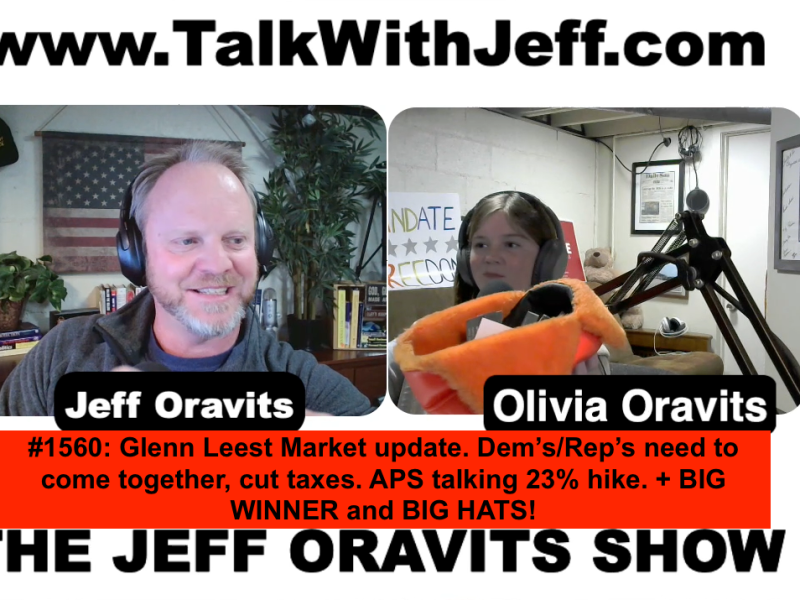 #1560: Glenn Leest Market update. Dem’s/Rep’s need to come together, cut taxes. APS talking 23% hike. + BIG WINNER and BIG HATS!
